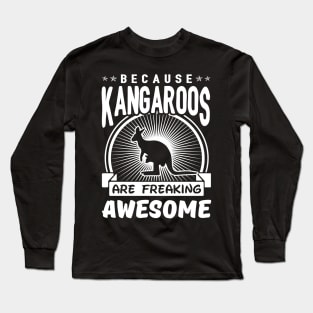 Kanagroos Are Freaking Awesome Long Sleeve T-Shirt